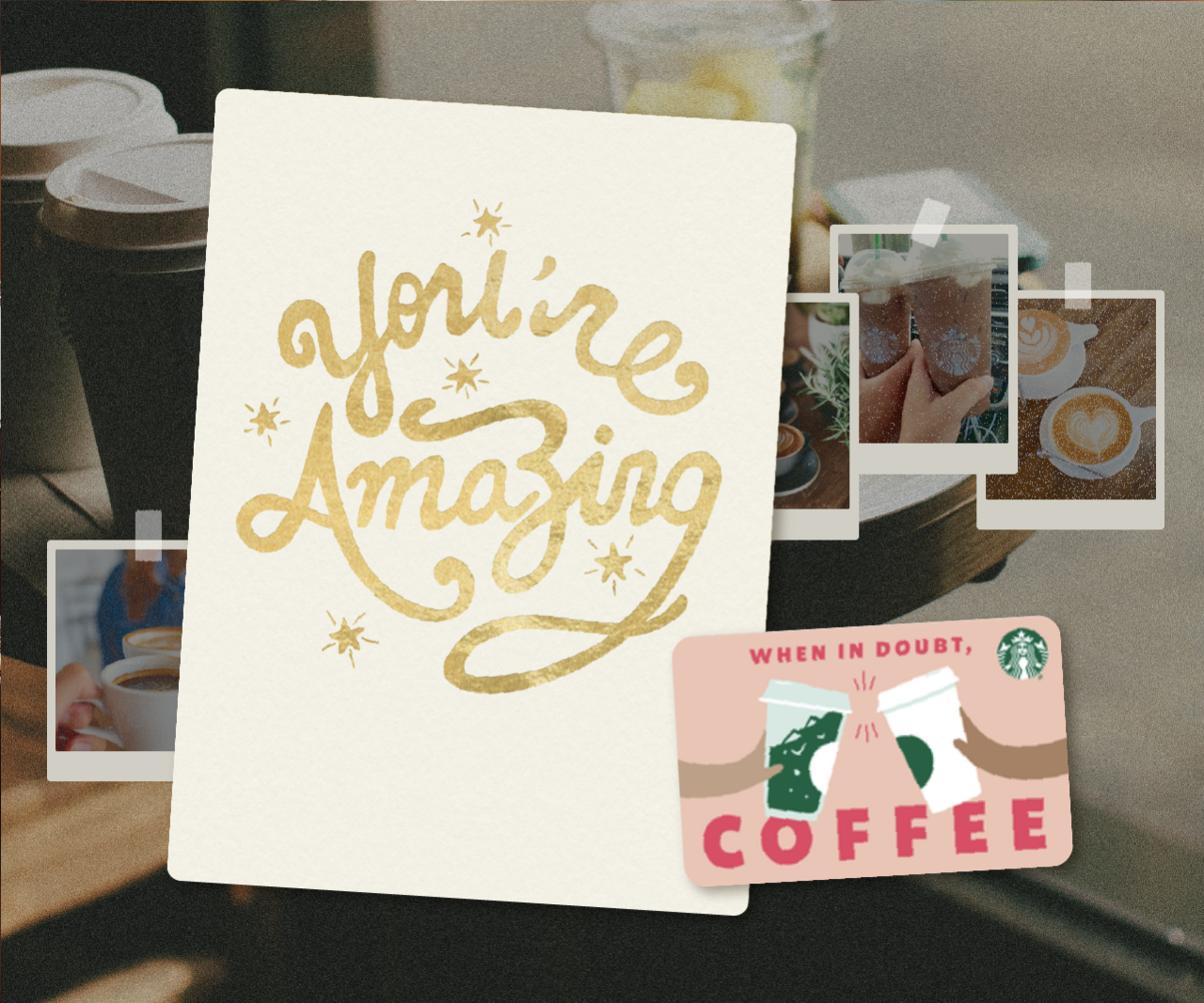 Card with "You're amazing" written on it next to a Starbucks eGift card.